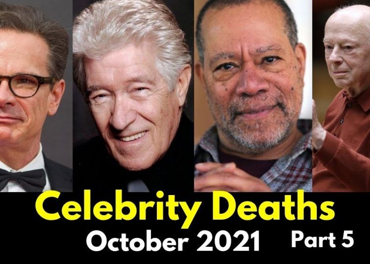 Celebrity Deaths October 2021 Famous Celebrity Deaths Part 5