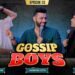 GOSSIP BOYS | EPISODE 3 | Pomedy