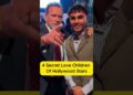 Four secret love children of Hollywood stars. #celebrity #hollywood #actor #gossips #shorts #trend