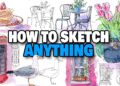 How To Sketch ANYTHING! | Urban Sketching Objects For Beginners