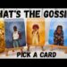 WHAT’S THE GOSSIP? PICK A CARD TAROT READING