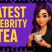 Latest Celebrity Tea Today: Top Hollywood Gossip, Scandals & Viral Celeb News