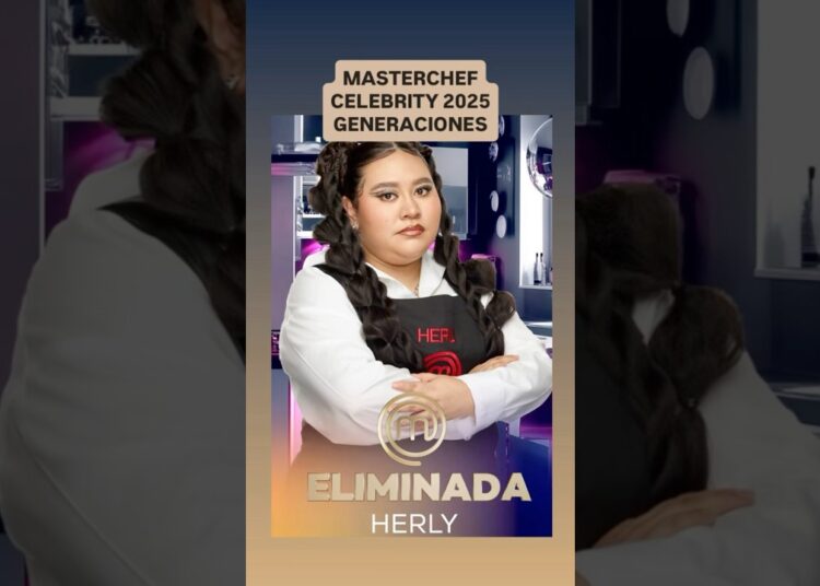 MÁSTERCHEF CELEBRITY 2025 eliminada HERLY – generaciones #reality #tvazteca