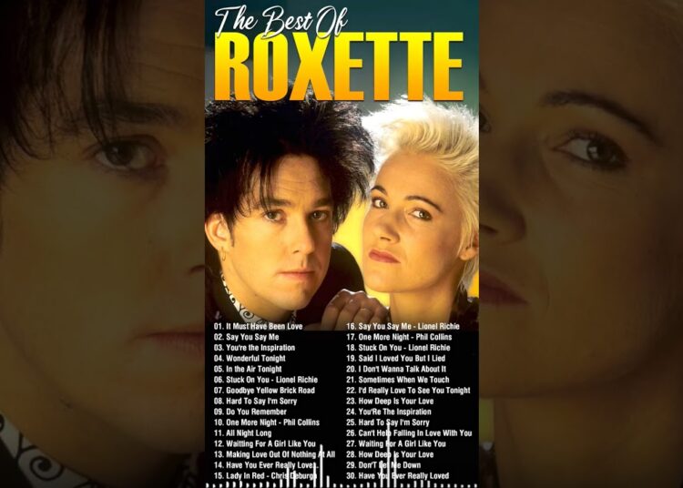 Roxette Greatest Hits Full Album – Roxette Best Songs Of All Time