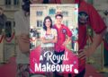 A Royal Makeover