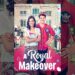 A Royal Makeover