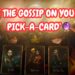 WHAT’S THE GOSSIP ON YOU?🗣️🎤PICK-A -CARD🔮