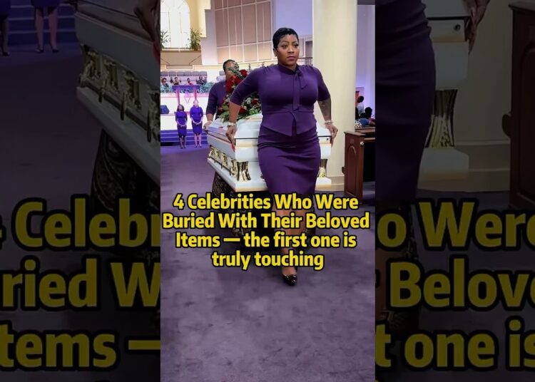 4 celebrities who were buried with their beloved items #celebrity