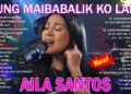 Nonstop Slow Rock Love Song – AILA SANTOS |OPM Tagalog Love Song 2025 |Kung Maibabalik Ko Lang