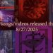 37 new songs/videos released this week – 8/27/2025