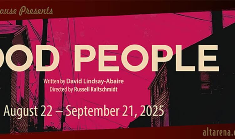 Alameda Post - the banner poster for Good People at Altarena Playhouse