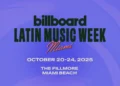 Billboard Latin Music Week 2025 Announces New Artist Lineup