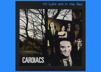 Cardiacs - On Land And In The Sea.
