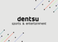 Dentsu Expands Global Sports & Entertainment Offering to “Connect Culture to Commerce” for Brands and Rights Holders | News