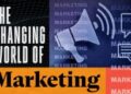 The Changing World of Marketing