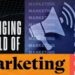 The Changing World of Marketing
