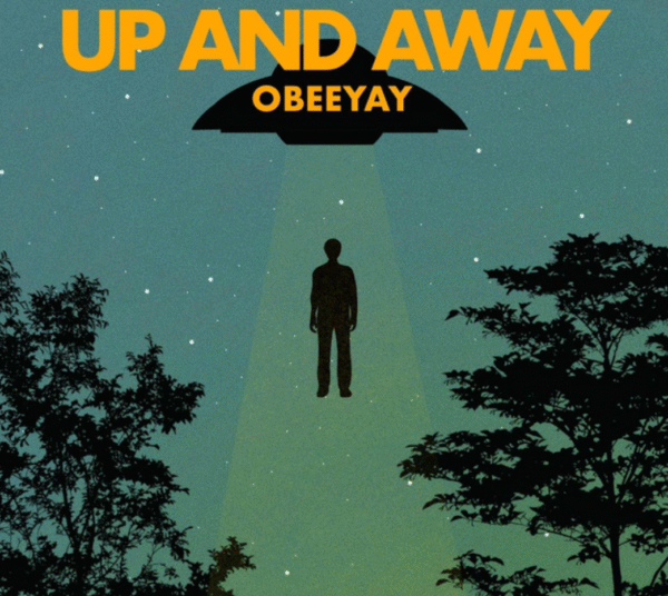 Obeeyay Takes Flight With New Single “Up And Away”