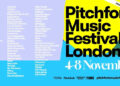 Pitchfork Music Festival London 2025 Announces Final Wave of Artists