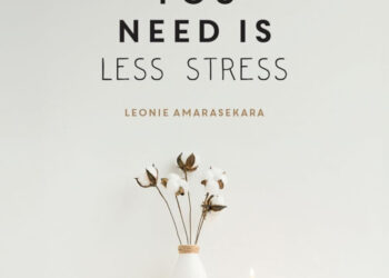 'All You Need is Less Stress'