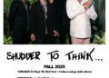 <h1 class="title">Shudder to Think: Fall 2025 Tour</h1>