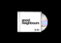 Good Neighbours - Standard CD
