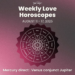 weekly love horoscopes august 11 17 2025