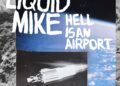 Liquid Mike Hell Is an Airport