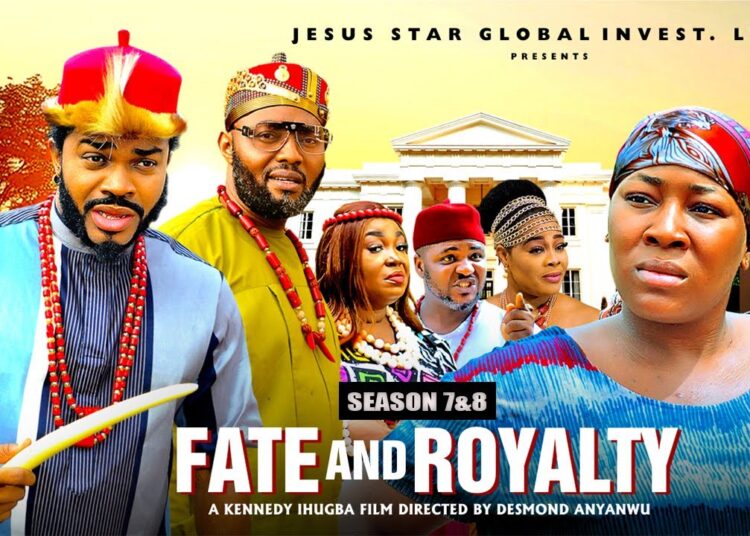 FATE AND ROYALTY (SEASON 7&8) NEW MOVIE – 2025 LATEST NIGERIAN NOLLYWOOD MOVIE