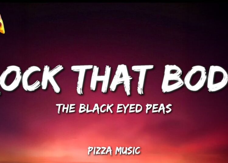 Rock That Body – The Black Eyed Peas (Lyrics)