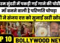 Top 10 Bollywood News | Parineeti Chopra | Sanjay Dutt | Celebrity Gossips