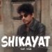 Kaifi Khalil – Shikayat (Official Music Video)