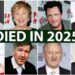 50 Famous Celebrity Who DIED So Far in 2025!