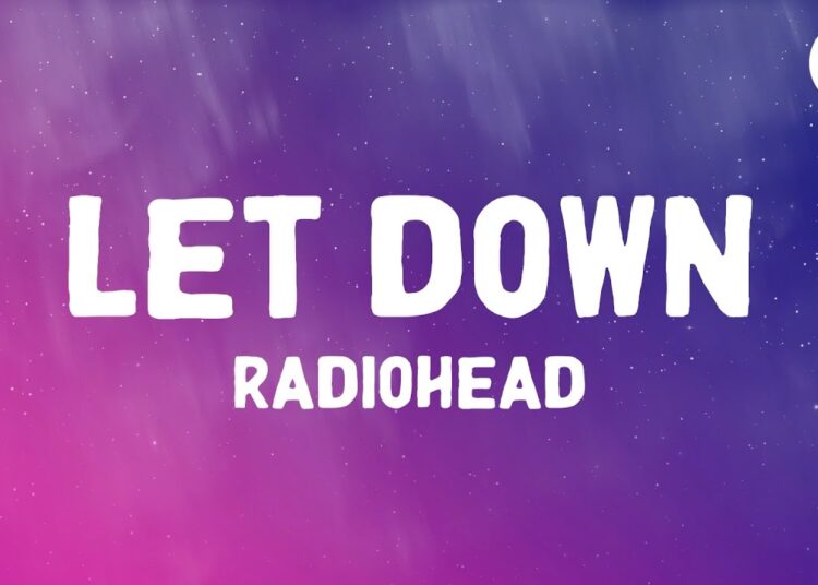 Let Down – Radiohead (Lyrics)