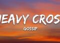 Gossip – Heavy Cross (Lyrics)