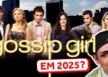 O RETORNO DE GOSSIP GIRL