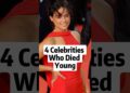 4 celebrities who died young#celebrities #shorts