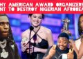 See Why American Award Organizers Want to Destroy Nigerian Afrobeat Music Artists