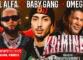 BABY GANG ❌ EL ALFA ❌ OMEGA – KRIMINAL (Prod. by Roberto Ferrante) [Official Video]