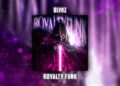 ROYALTY FUNK (SPED UP) – BLVKZ
