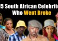 15 South Africa celebrities who went broke | 2025