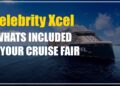 What’s Included in a Celebrity Xcel Cruise? All-Inclusive Luxury, Dining, Entertainment & More!