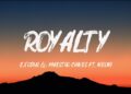 Royalty – Egzod & Maestro Chives ft. Neoni (lyrics)