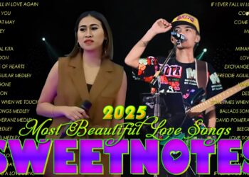 Sweetnotes Nonstop Playlist 2025✨Sweetnotes Bagong OPM Love Songs 2025💞Hits OPM Love Songs 2025