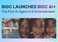 BIGC launches BIGC AI+, K-entertainment’s first AI Agent