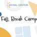 Fall Break Camps at Signal Centers
