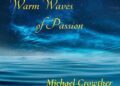 Michael Crowther’s New EP, Warm Waves of Passion, Is Released