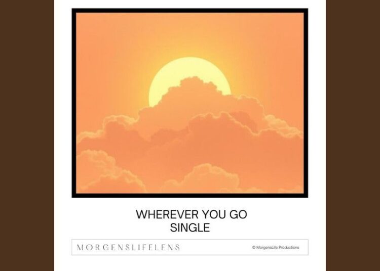 Morgen's Life Lens Brings a Soft Romantic Essence With New Song 'Wherever You Go'