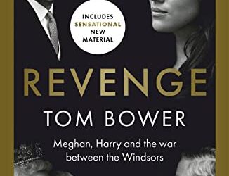 Revenge: Meghan, Harry and the War Between the Windsors. the Sunday Times No 1 Bestseller