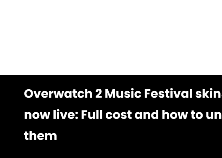 Overwatch 2 Music Festival skins now live: Full cost and how to unlock them