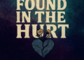 Presence Music Releases Hopeful New Single “Found In The Hurt" - TCB